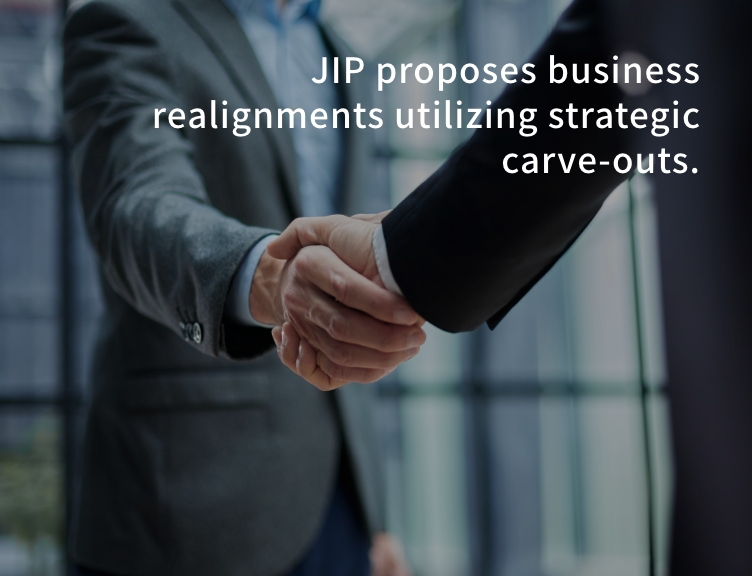 [Support]To Members of Business Companies - JIP proposes business realignments utilizing strategic carve-outs